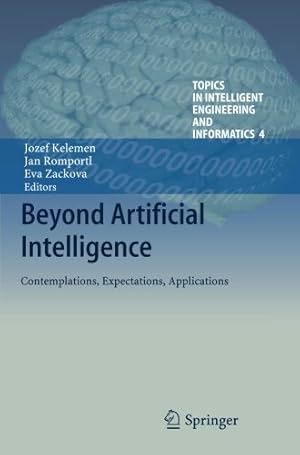 Immagine del venditore per Beyond Artificial Intelligence: Contemplations, Expectations, Applications (Topics in Intelligent Engineering and Informatics) [Paperback ] venduto da booksXpress