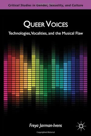 Imagen del vendedor de Queer Voices: Technologies, Vocalities, and the Musical Flaw (Critical Studies in Gender, Sexuality, and Culture) by Jarman-Ivens, Freya [Hardcover ] a la venta por booksXpress