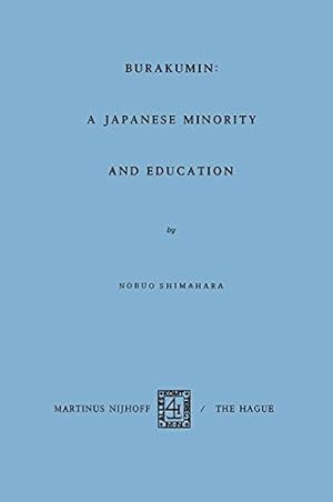 Bild des Verkufers fr Burakumin: A Japanese Minority and Education by Shimahara, Nobuo [Paperback ] zum Verkauf von booksXpress