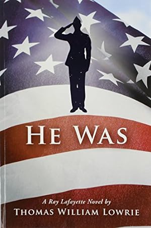 Seller image for He Was (a Ray Lafayette Novel) by Lowrie, Thomas William [Paperback ] for sale by booksXpress
