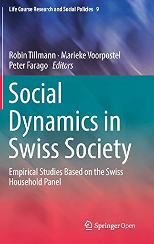 Imagen del vendedor de Social Dynamics in Swiss Society: Empirical Studies Based on the Swiss Household Panel (Life Course Research and Social Policies) [Hardcover ] a la venta por booksXpress