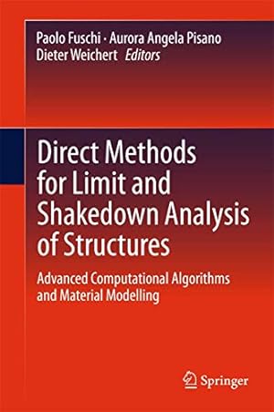 Seller image for Direct Methods for Limit and Shakedown Analysis of Structures: Advanced Computational Algorithms and Material Modelling (Solid Mechanics and Its Applications) [Hardcover ] for sale by booksXpress
