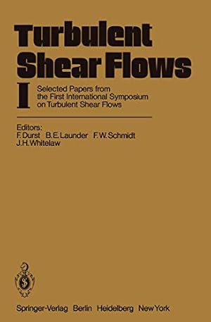 Seller image for Turbulent Shear Flows I: Selected Papers from the First International Symposium on Turbulent Shear Flows, The Pennsylvania State University, University Park, Pennsylvania, USA, April 1820, 1977 [Soft Cover ] for sale by booksXpress