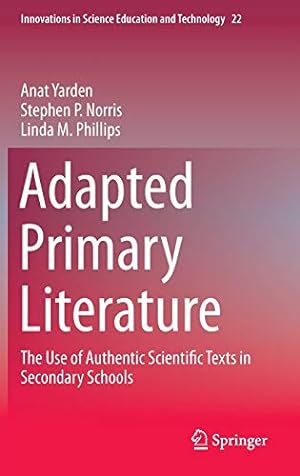 Image du vendeur pour Adapted Primary Literature: The Use of Authentic Scientific Texts in Secondary Schools (Innovations in Science Education and Technology) [Hardcover ] mis en vente par booksXpress
