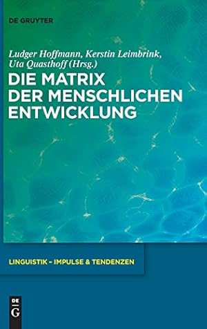 Seller image for Die Matrix der menschlichen Entwicklung (Linguistik - Impulse & Tendenzen) (German Edition) [Hardcover ] for sale by booksXpress