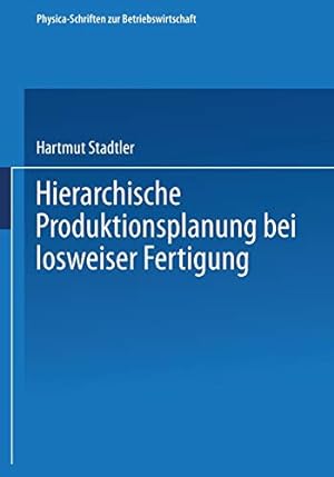 Seller image for Hierarchische Produktionsplanung bei losweiser Fertigung (Physica-Schriften zur Betriebswirtschaft) (German Edition) [Soft Cover ] for sale by booksXpress