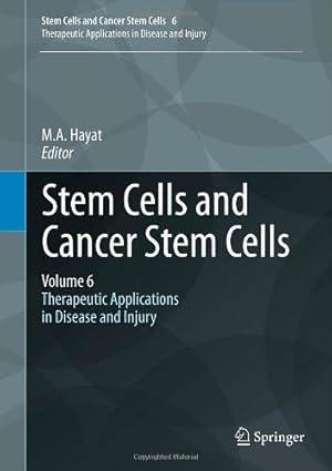 Seller image for Stem Cells and Cancer Stem Cells, Volume 6: Therapeutic Applications in Disease and Injury [Hardcover ] for sale by booksXpress