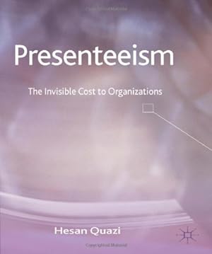 Imagen del vendedor de Presenteeism: The Invisible Cost to Organizations by Quazi, H. [Hardcover ] a la venta por booksXpress