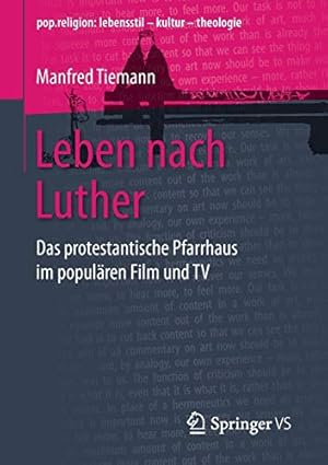 Seller image for Leben nach Luther: Das protestantische Pfarrhaus im populären Film und TV (pop.religion: lebensstil kultur theologie) (German Edition) [Soft Cover ] for sale by booksXpress