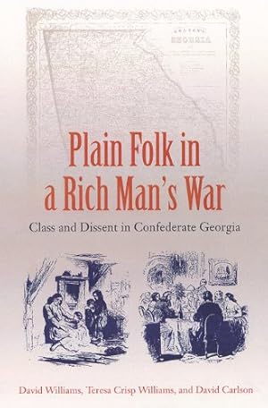 Bild des Verkufers fr Plain Folk in a Rich Man's War: Class and Dissent in Confederate Georgia by Williams, David, Williams, Teresa C., Carlson, R. David [Paperback ] zum Verkauf von booksXpress