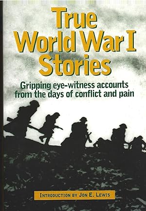 Seller image for True World War1 Stories : Sixty Personal Narratives of the War for sale by Tom Coleman