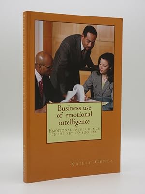 Seller image for Business Use of Emotional Intelligence: Emotional Intelligence is the Key to Success [SIGNED] for sale by Tarrington Books