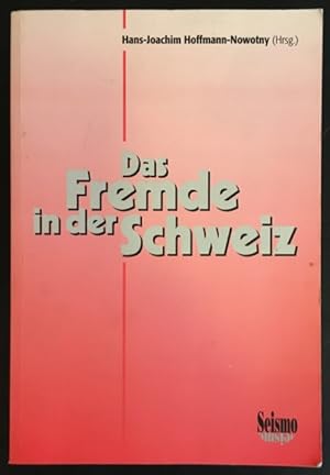 Bild des Verkufers fr Das Fremde in der Schweiz: Ergebnisse soziologischer Forschung. zum Verkauf von Antiquariat Im Seefeld / Ernst Jetzer