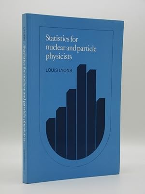 Seller image for Statistics for Nuclear and Particle Physicists for sale by Tarrington Books