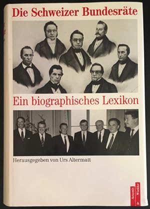 Bild des Verkufers fr Die Schweizer Bundesrte: ein biographisches Lexikon. zum Verkauf von Antiquariat Im Seefeld / Ernst Jetzer
