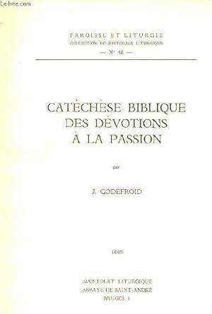 Seller image for Catchse biblique des dvotions  la passion - Collection paroisse et liturgie collection de pastorale liturgique n48. for sale by Le-Livre