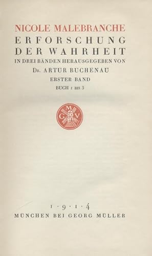 Erforschung der Wahrheit. Hrsg. von Arthur Buchenau. Band 1, Buch 1 bis 3 (mehr nicht erschienen).