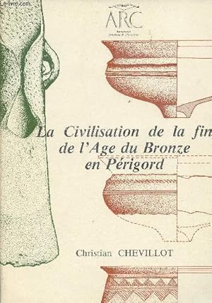 Bild des Verkufers fr La Civilisation de la fin de l'Age du Bronze en Prigord zum Verkauf von Le-Livre