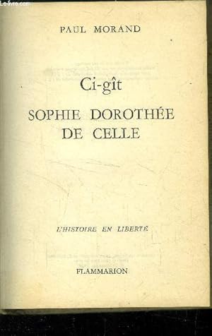 Ci-gît Sophie Dorothée de Celle by Morand Paul: bon Couverture rigide ...