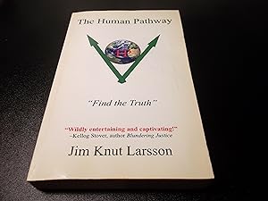 Seller image for The Human Pathway": "Find the Truth!" A guide to cosmic and spiritual elightenment that will transform humanity from "unconsciousness" to . Where should we go? How do we get there? for sale by Eastburn Books