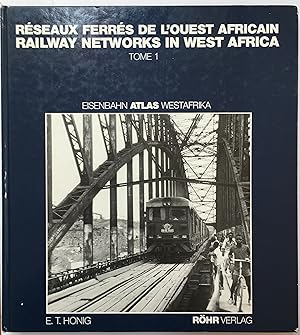 Seller image for Rseaux ferrs de l'ouest africain = Railway networks in West Africa = Eisenbahn Atlas Westafrika / Tome 1. for sale by Joseph Burridge Books
