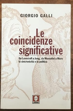 Le coincidenze significative. Da Lovecraft a Jung, da Mussolini a Moro, la sincronicità e la poli...