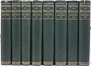 The Works of Thomas Middleton. In Eight Volumes