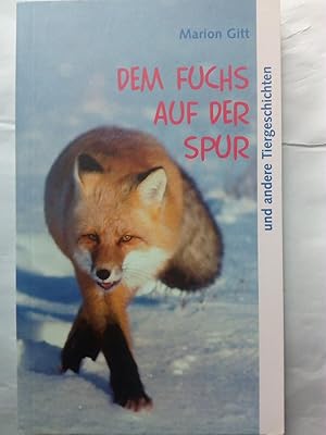 Immagine del venditore per Dem Fuchs auf der Spur - Und andere Tiergeschichten venduto da Versandantiquariat Jena