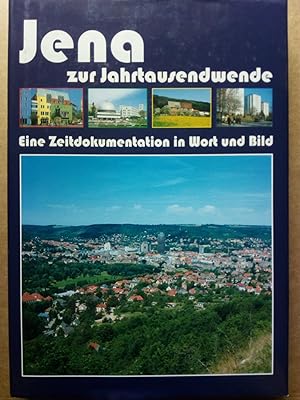 Bild des Verkufers fr Jena zur Jahrtausendwende: eine Zeitdokumentation in Wort und Bild zum Verkauf von Versandantiquariat Jena