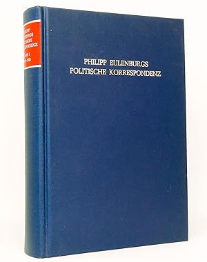 Bild des Verkufers fr Philipp Eulenburgs politische Korrespondenz, Band 1 [I] : Von der Reichsgrndung bis zum Neuen Kurs 1866-1891 : (Reihe: Deutsche Geschichtsquellen des 19. und 20. Jahrhunderts, Band 52/1) zum Verkauf von exlibris24 Versandantiquariat