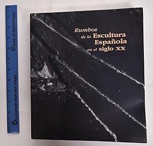 Seller image for Rumbos de la escultura espaola en el siglo XX for sale by Mullen Books, ABAA