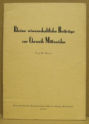 Bild des Verkufers fr Kleine wissenschaftliche Beitrge zur Chronik Mittweidas. zum Verkauf von Nicoline Thieme