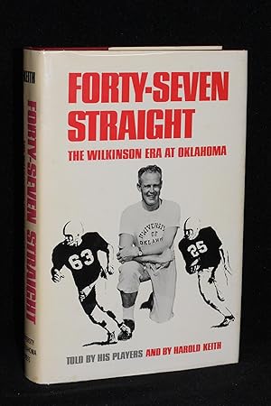 Image du vendeur pour Forty-Seven Straight: The Wilkinson Era at Oklahoma mis en vente par Books by White/Walnut Valley Books