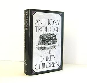 The Duke's Children by Anthony Trollope, Palliser Novels, Parliamentary Novels, Victorian Era Eng...