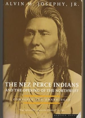 The Nez Perce Indians and the Opening of the Northwest