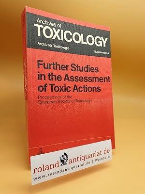 Bild des Verkufers fr Further Studies in the Assessment of Toxic Actions: Proceedings of the European Society of Toxicology Meeting, Held in Dresden, June 11 - 13, 1979 (Archives of Toxicology (4), Band 4) zum Verkauf von Roland Antiquariat UG haftungsbeschrnkt