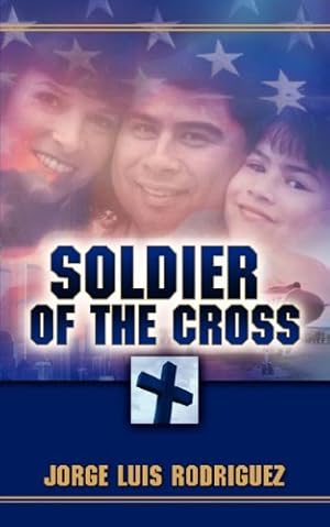 Seller image for Soldier of the Cross by Rodriguez, Jorge Luis [Paperback ] for sale by booksXpress