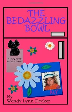 Seller image for The Bedazzling Bowl by Wendy Lynn Decker [Paperback ] for sale by booksXpress