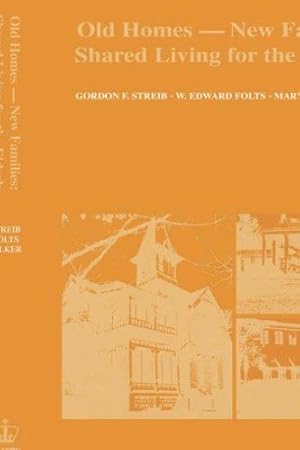 Immagine del venditore per Old Homes, New Families: Shared Living for the Elderly (Columbia Studies of Social Gerontology and Aging) by Streib, Gordon F. [Paperback ] venduto da booksXpress