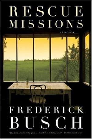 Seller image for Rescue Missions: Stories by Busch, Frederick [Paperback ] for sale by booksXpress