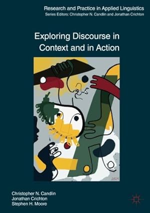 Immagine del venditore per Exploring Discourse in Context and in Action (Research and Practice in Applied Linguistics) by Candlin, Christopher N., Crichton, Jonathan, Moore, Stephen H. [Paperback ] venduto da booksXpress
