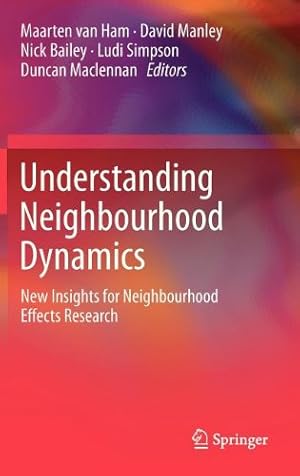 Seller image for Understanding Neighbourhood Dynamics: New Insights for Neighbourhood Effects Research [Hardcover ] for sale by booksXpress