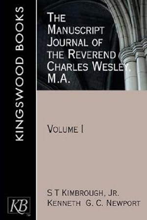 Seller image for The Manuscript Journal of the Reverend Charles Wesley, M.A.: Volume 1 (Kingswood) by Newport, Kenneth G. C., Kimbrough, S. T. Jr. [Paperback ] for sale by booksXpress