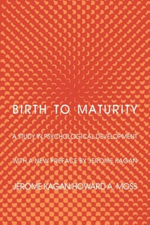 Imagen del vendedor de Birth to Maturity: A Study in Psychological Development by Kagan, Jerome, Moss, Howard [Paperback ] a la venta por booksXpress