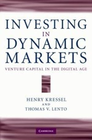 Immagine del venditore per Investing in Dynamic Markets: Venture Capital in the Digital Age by Kressel, Henry, Lento, Thomas V. [Hardcover ] venduto da booksXpress