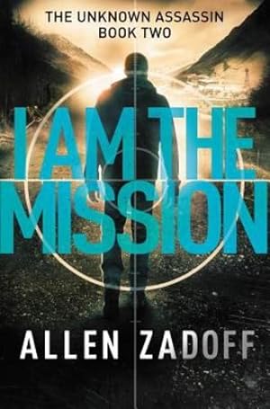 Bild des Verkufers fr I Am the Mission (The Unknown Assassin) by Zadoff, Allen [Paperback ] zum Verkauf von booksXpress