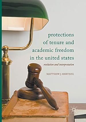 Seller image for Protections of Tenure and Academic Freedom in the United States: Evolution and Interpretation [Soft Cover ] for sale by booksXpress