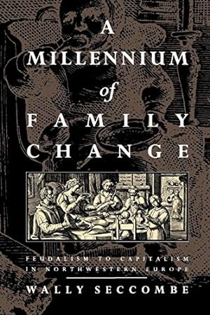 Seller image for A Millennium of Family Change: Feudalism to Capitalism in Northwestern Europe [Soft Cover ] for sale by booksXpress