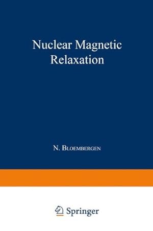 Image du vendeur pour Nuclear Magnetic Relaxation by Bloembergen, Nicolaas [Paperback ] mis en vente par booksXpress
