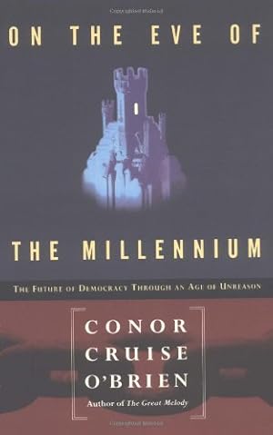 Seller image for On the Eve of the Millenium: The Future of Democracy Through an Age of Unreason by O'brien, Conor Cruise [Paperback ] for sale by booksXpress